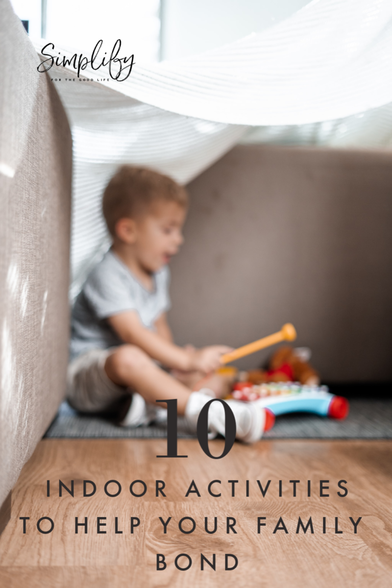 10 Indoor Activities to help your family bond Simplify for the Good Life